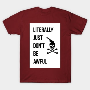 Literally Just... T-Shirt